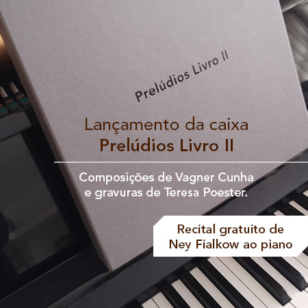 Lançamento da Caixa Prelúdios Livro II