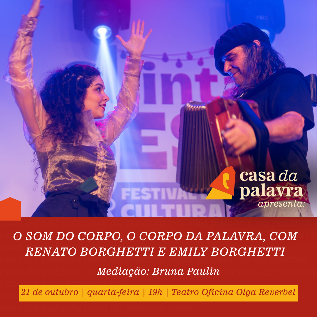 Casa da Palavra - O som do corpo, o corpo da palavra, com Renato Borghetti e Emily Borghetti