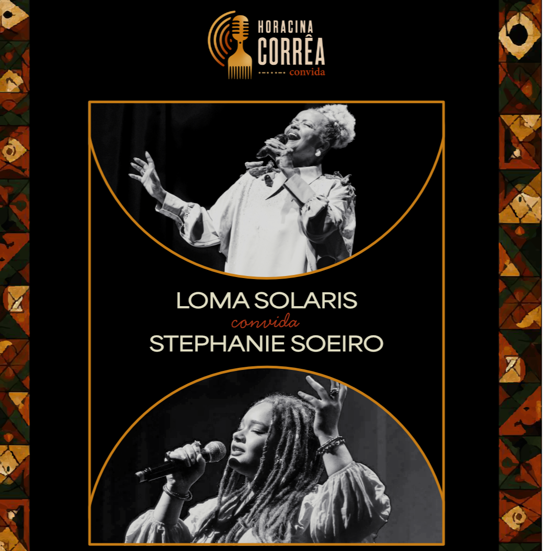 Horacina Corr&ecirc;a Convida: Loma Solaris convida Stephanie Soeiro