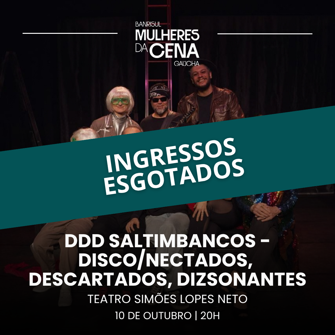 DDD Saltimbancos - Banrisul Mulheres da Cena Ga&uacute;cha