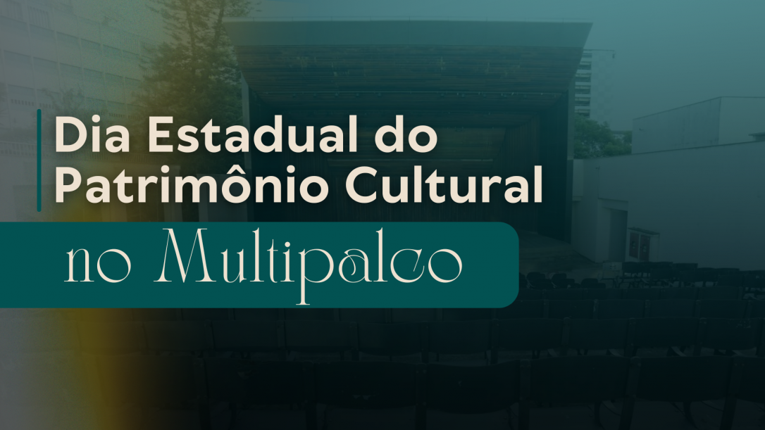 Dia Estadual do Patrimônio no Multipalco