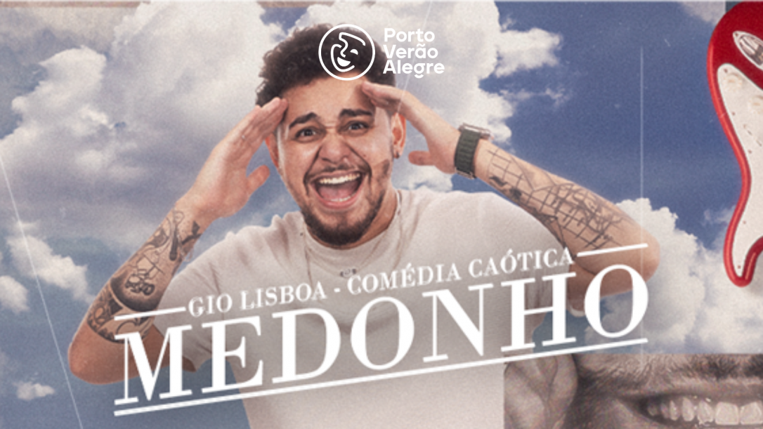 Gio Lisboa: Comédia Caótica - Medonho - Porto Verão Alegre